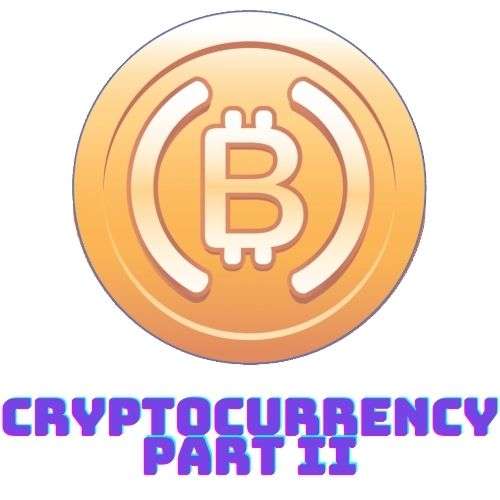 Cryptocurrency Part II